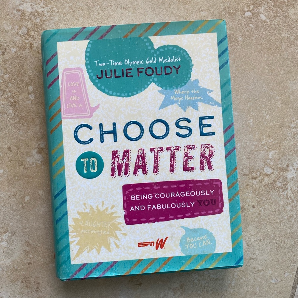 “Choose to Matter” by Julie Foudy